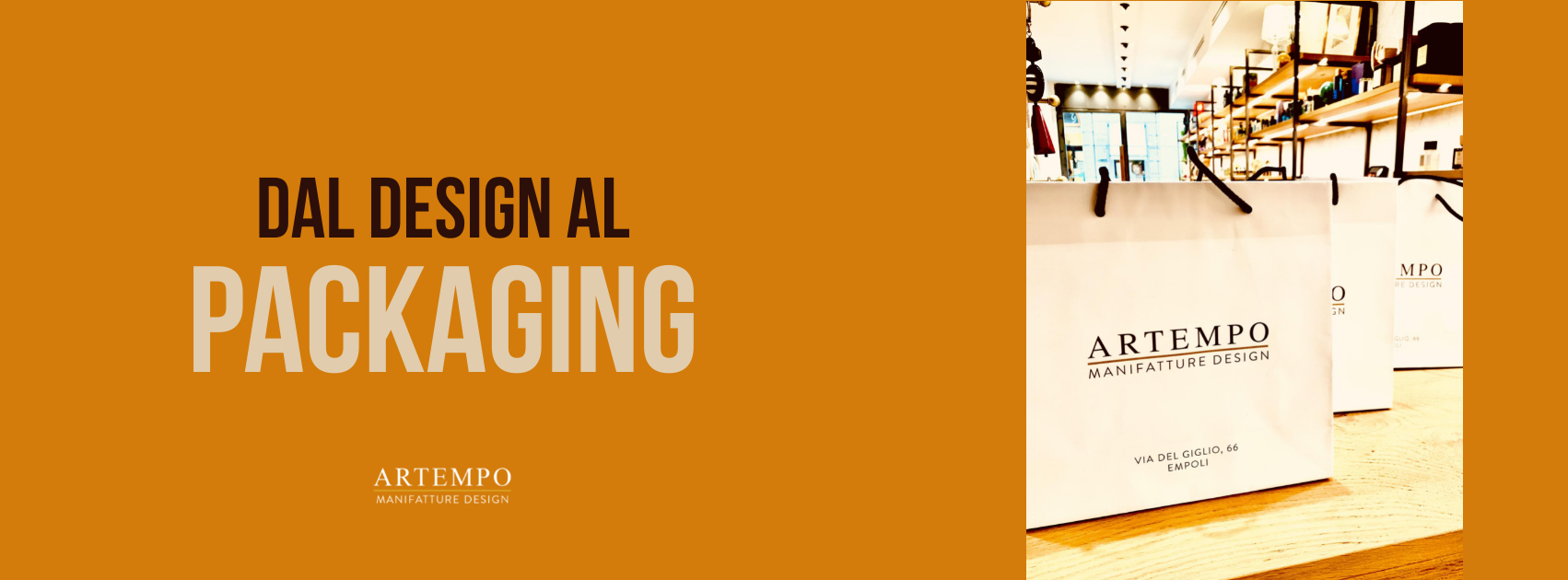 DAL PACKAGING AL DESIGN - ARTEMPO MANIFATTURE DESIGN - EMPOLI